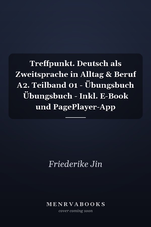 Treffpunkt. Deutsch als Zweitsprache in Alltag & Beruf A2. Teilband 01 - Übungsbuch Übungsbuch - Inkl. E-Book und PagePlayer-App
