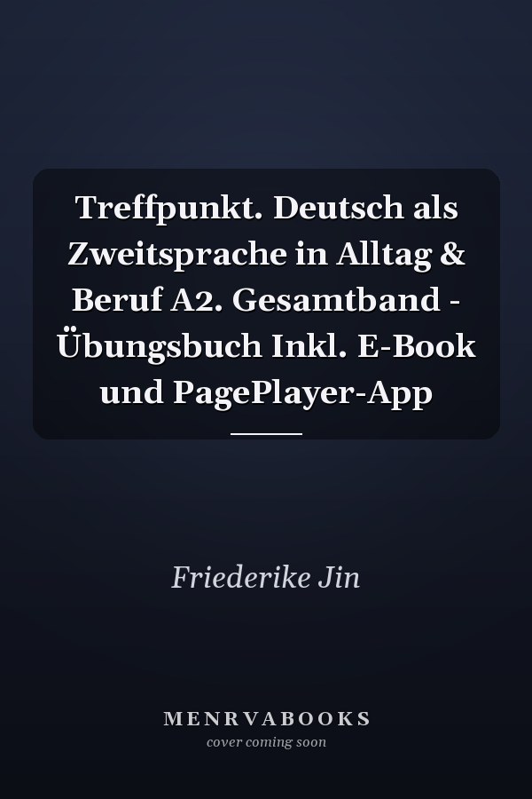 Treffpunkt. Deutsch als Zweitsprache in Alltag & Beruf A2. Gesamtband - Übungsbuch Inkl. E-Book und PagePlayer-App