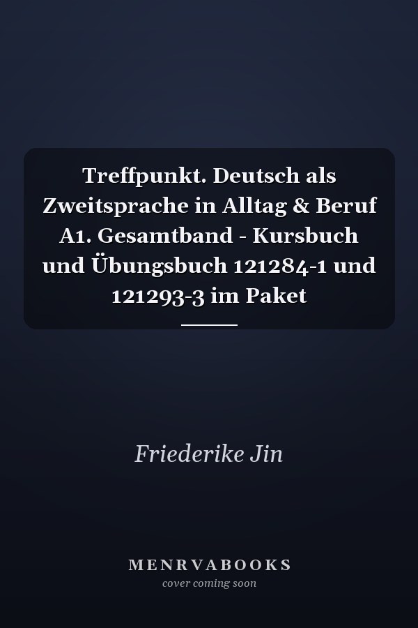 Treffpunkt. Deutsch als Zweitsprache in Alltag & Beruf A1. Gesamtband - Kursbuch und Übungsbuch 121284-1 und 121293-3 im Paket
