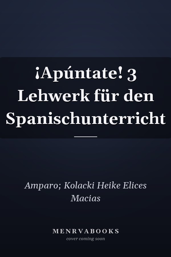 ¡Apúntate! 3 Lehwerk für den Spanischunterricht
