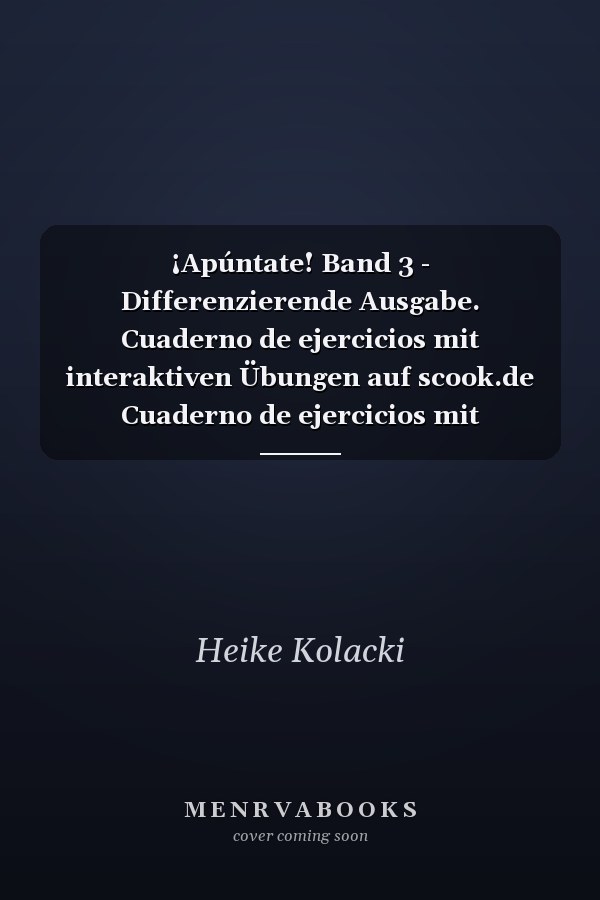 ¡Apúntate! Band 3 - Differenzierende Ausgabe. Cuaderno de ejercicios mit interaktiven Übungen auf scook.de Cuaderno de ejercicios mit interaktiven Übungen auf scook.de. Mit eingelegtem Förderheft und Audios online