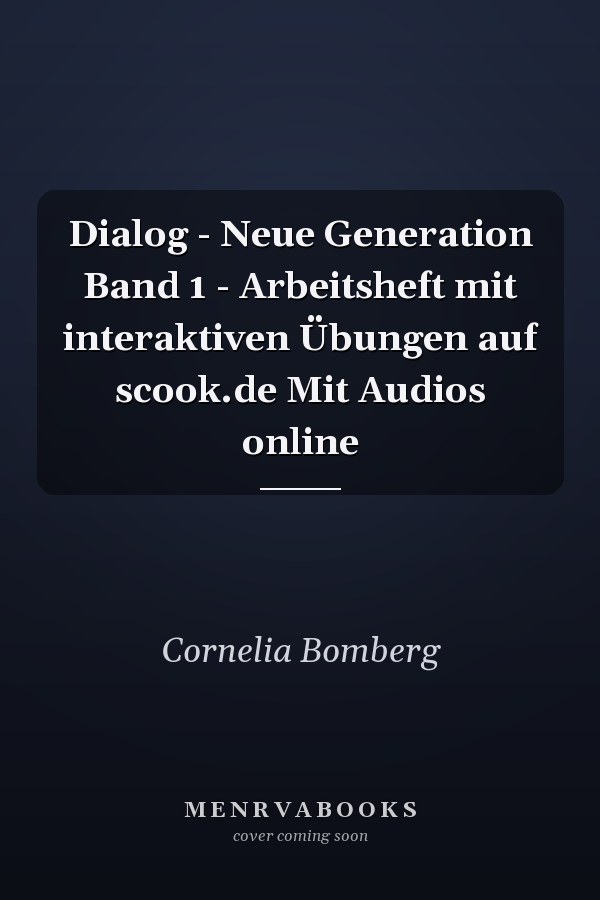 Dialog - Neue Generation Band 1 - Arbeitsheft mit interaktiven Übungen auf scook.de Mit Audios online