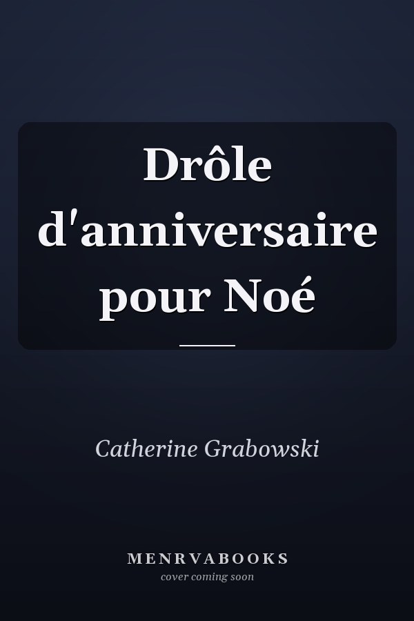 Drôle d'anniversaire pour Noé