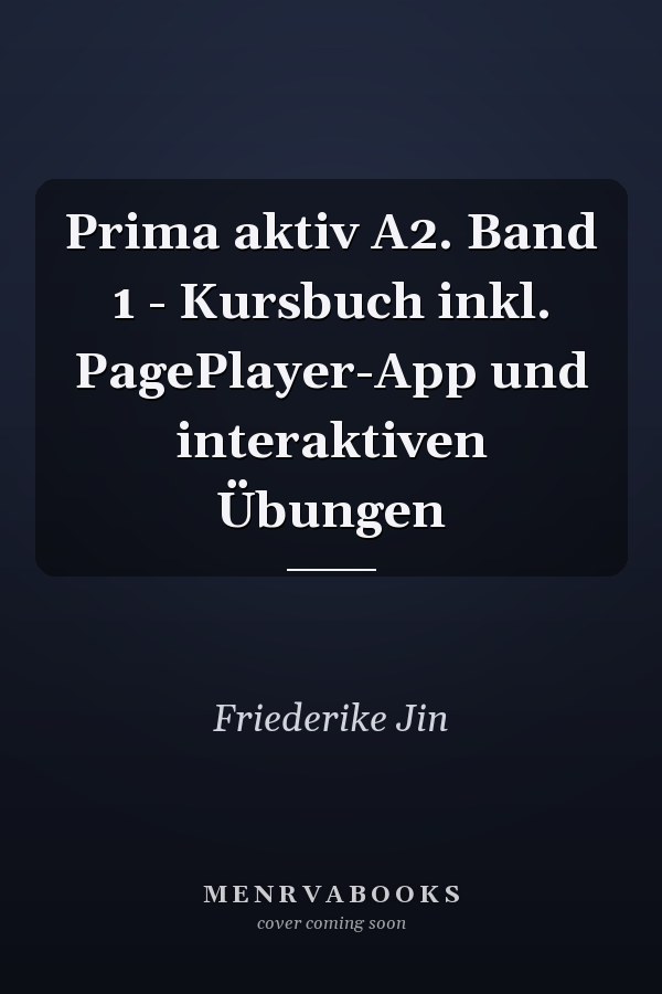 Prima aktiv A2. Band 1 - Kursbuch inkl. PagePlayer-App und interaktiven Übungen