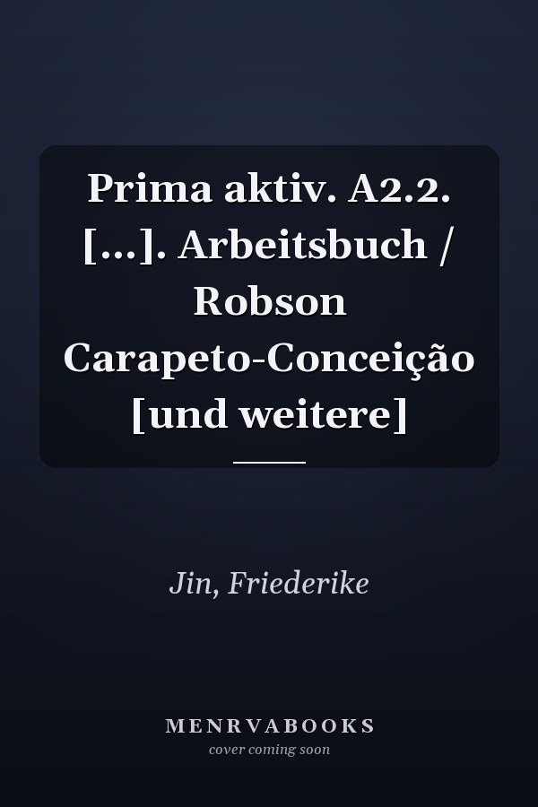 Prima aktiv. A2.2. [...]. Arbeitsbuch / Robson Carapeto-Conceição [und weitere]