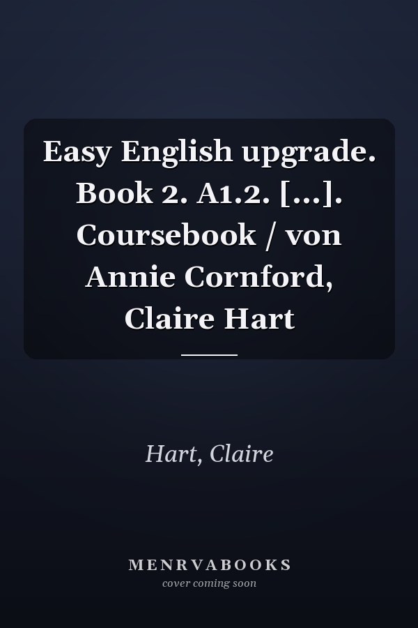 Easy English upgrade. Book 2. A1.2. [...]. Coursebook / von Annie Cornford, Claire Hart