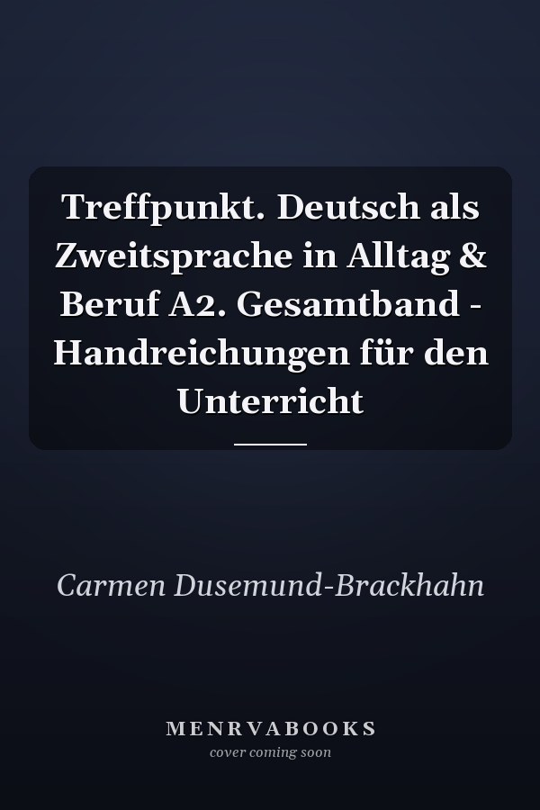 Treffpunkt. Deutsch als Zweitsprache in Alltag & Beruf A2. Gesamtband - Handreichungen für den Unterricht