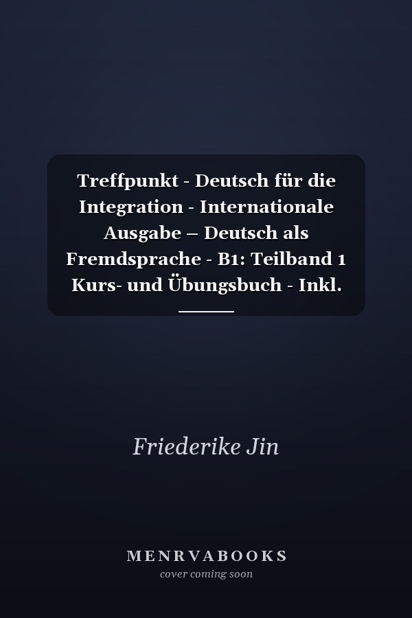 Treffpunkt - Deutsch für die Integration - Internationale Ausgabe – Deutsch als Fremdsprache - B1: Teilband 1 Kurs- und Übungsbuch - Inkl. E-Book und PagePlayer-App