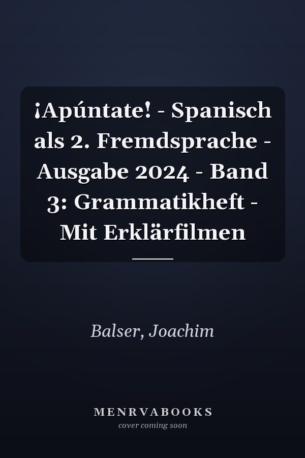 ¡Apúntate! - Spanisch als 2. Fremdsprache - Ausgabe 2024 - Band 3: Grammatikheft - Mit Erklärfilmen