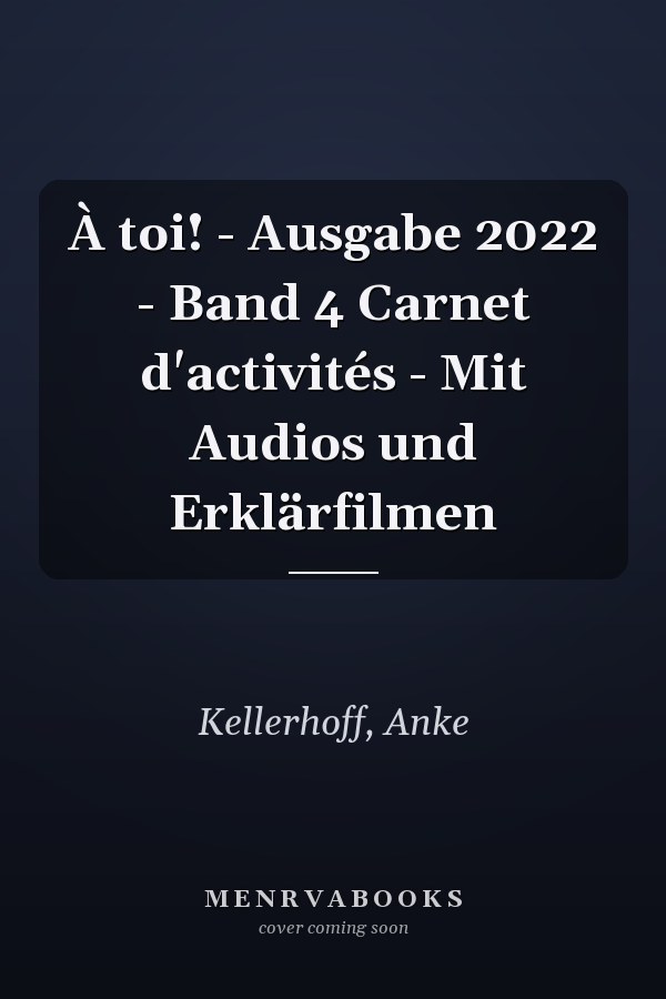 À toi! - Ausgabe 2022 - Band 4 Carnet d'activités - Mit Audios und Erklärfilmen