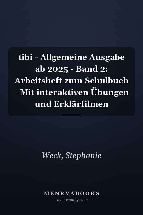 tibi - Allgemeine Ausgabe ab 2025 - Band 2: Arbeitsheft zum Schulbuch - Mit interaktiven Übungen und Erklärfilmen