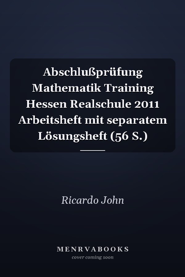 Abschlußprüfung Mathematik Training Hessen Realschule 2011 Arbeitsheft mit separatem Lösungsheft (56 S.)