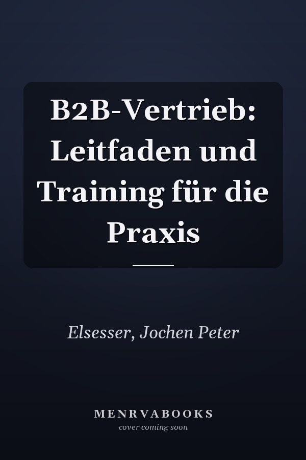 B2B-Vertrieb: Leitfaden und Training für die Praxis