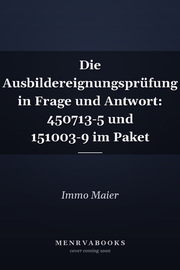 Die Ausbildereignungsprüfung in Frage und Antwort: 450713-5 und 151003-9 im Paket