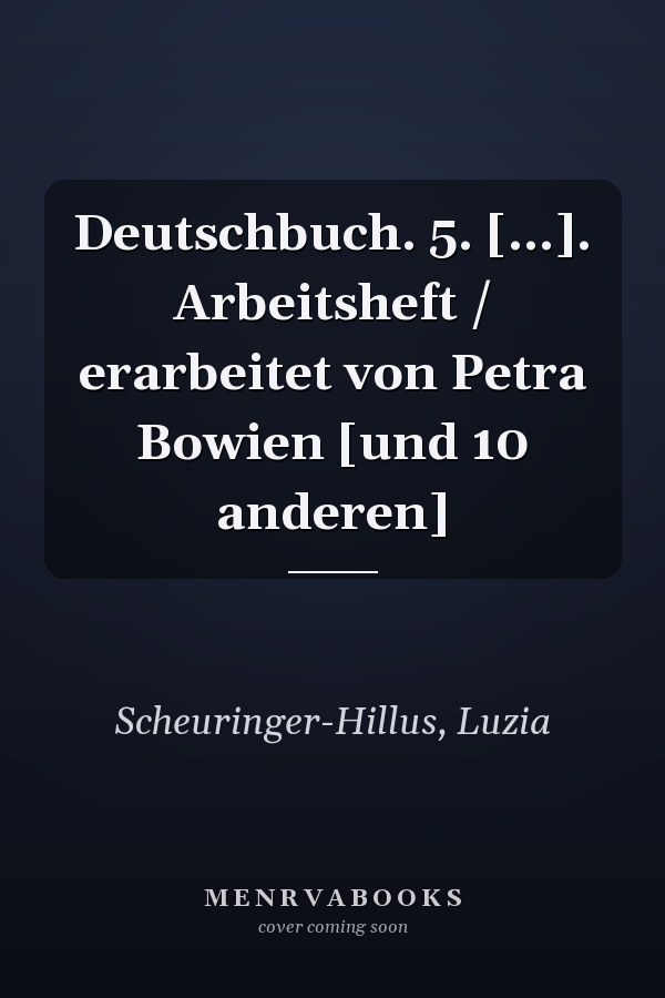 Deutschbuch. 5. [...]. Arbeitsheft / erarbeitet von Petra Bowien [und 10 anderen]