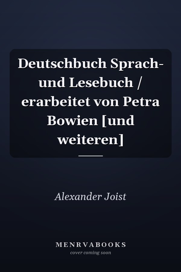 Deutschbuch Sprach- und Lesebuch / erarbeitet von Petra Bowien [und weiteren]