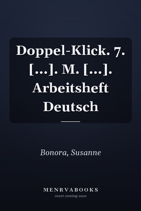 Doppel-Klick. 7. [...]. M. [...]. Arbeitsheft Deutsch