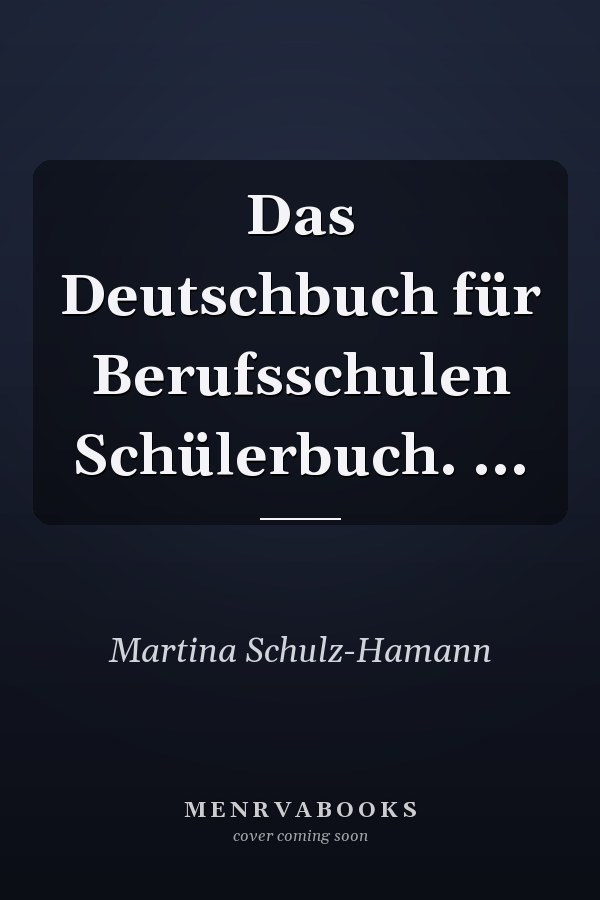 Das Deutschbuch für Berufsschulen Schülerbuch. ...