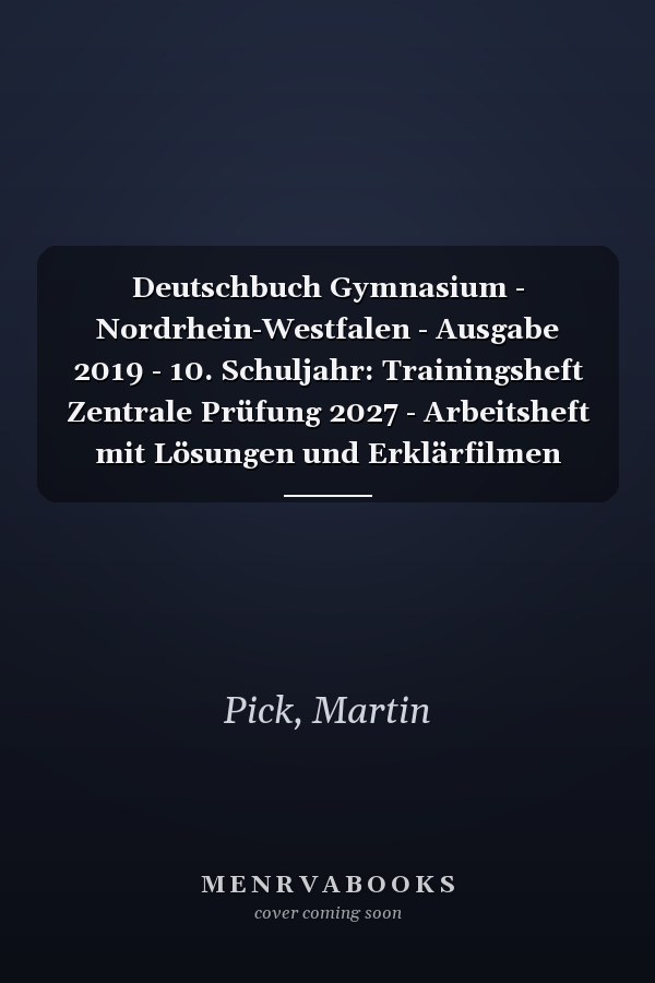 Deutschbuch Gymnasium - Nordrhein-Westfalen - Ausgabe 2019 - 10. Schuljahr: Trainingsheft Zentrale Prüfung 2027 - Arbeitsheft mit Lösungen und Erklärfilmen