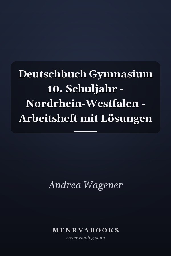 Deutschbuch Gymnasium 10. Schuljahr - Nordrhein-Westfalen - Arbeitsheft mit Lösungen