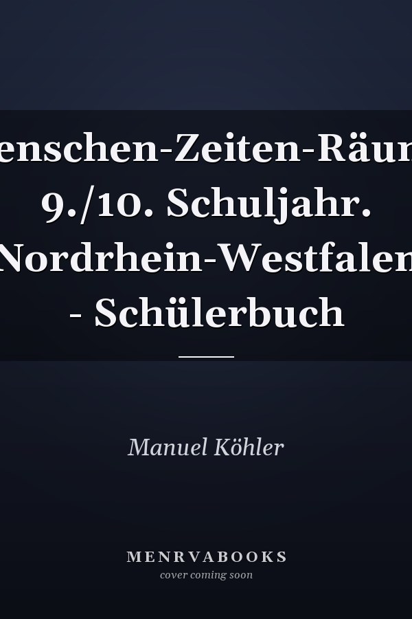 Menschen-Zeiten-Räume 9./10. Schuljahr. Nordrhein-Westfalen - Schülerbuch
