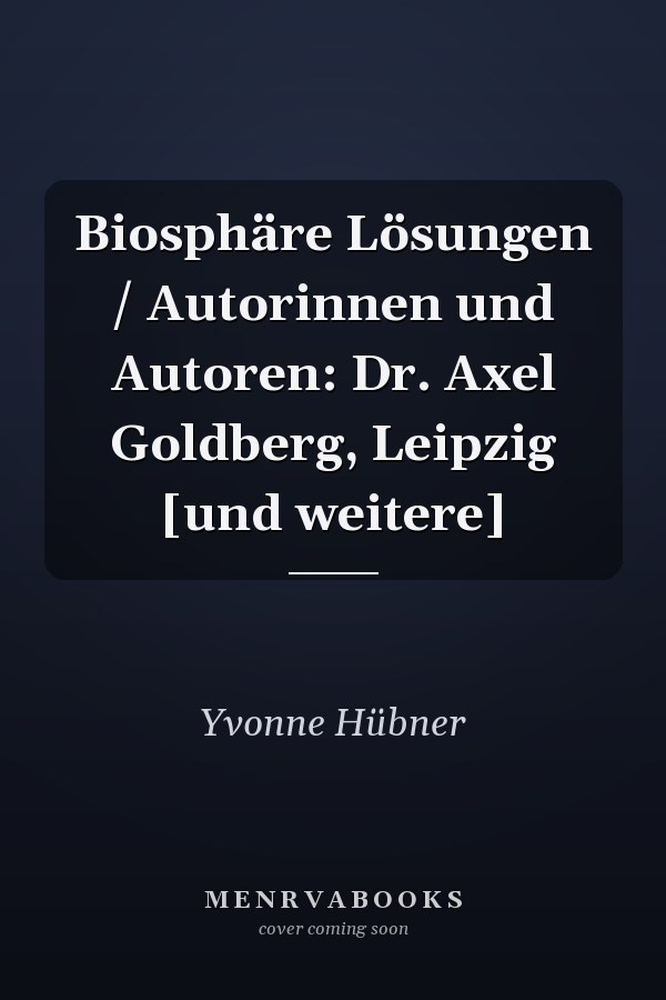 Biosphäre Lösungen / Autorinnen und Autoren: Dr. Axel Goldberg, Leipzig [und weitere]