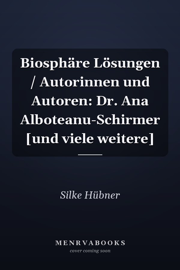 Biosphäre Lösungen / Autorinnen und Autoren: Dr. Ana Alboteanu-Schirmer [und viele weitere]