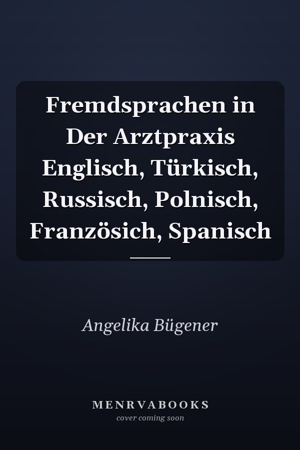 Fremdsprachen in Der Arztpraxis Englisch, Türkisch, Russisch, Polnisch, Französich, Spanisch
