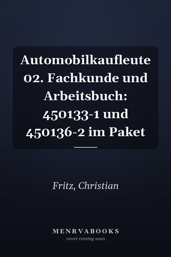 Automobilkaufleute 02. Fachkunde und Arbeitsbuch: 450133-1 und 450136-2 im Paket