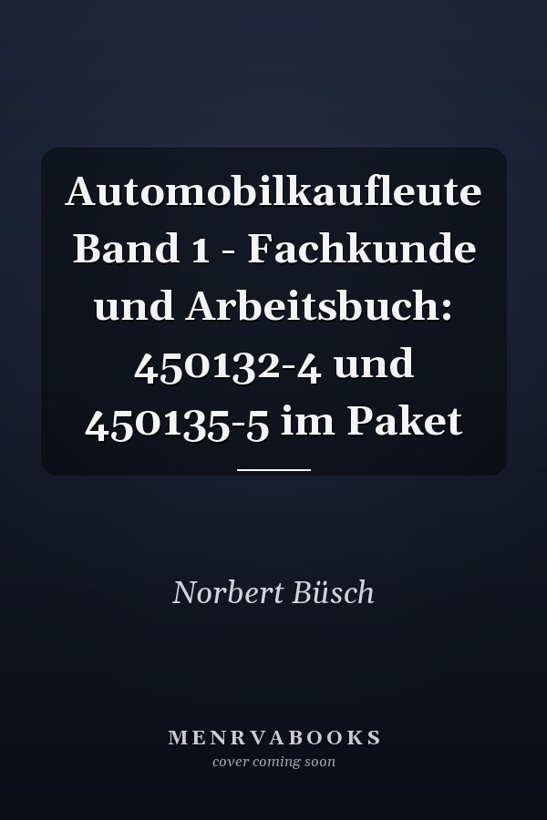 Automobilkaufleute Band 1 - Fachkunde und Arbeitsbuch: 450132-4 und 450135-5 im Paket