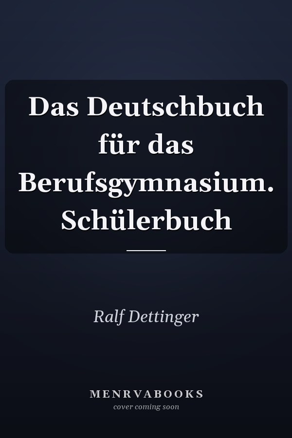 Das Deutschbuch für das Berufsgymnasium. Schülerbuch