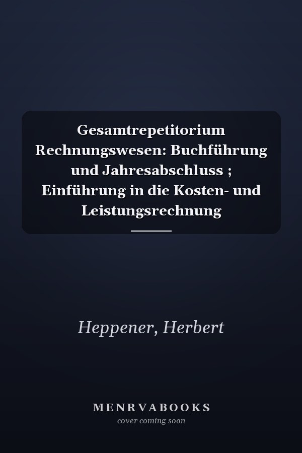 Gesamtrepetitorium Rechnungswesen: Buchführung und Jahresabschluss ; Einführung in die Kosten- und Leistungsrechnung