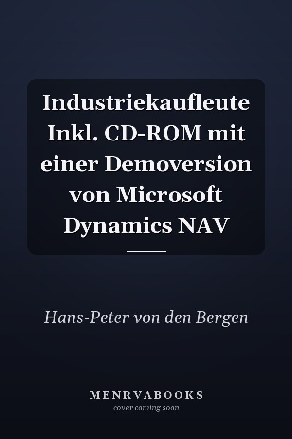 Industriekaufleute Inkl. CD-ROM mit einer Demoversion von Microsoft Dynamics NAV