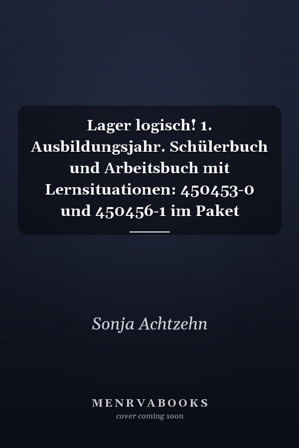Lager logisch! 1. Ausbildungsjahr. Schülerbuch und Arbeitsbuch mit Lernsituationen: 450453-0 und 450456-1 im Paket