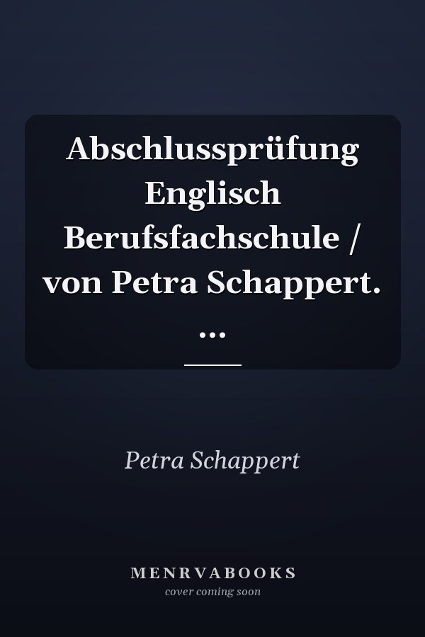 Abschlussprüfung Englisch Berufsfachschule / von Petra Schappert. ...