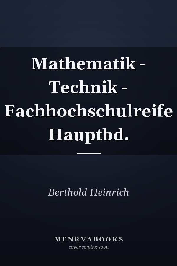 Mathematik - Technik - Fachhochschulreife Hauptbd.