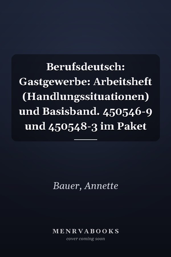 Berufsdeutsch: Gastgewerbe: Arbeitsheft (Handlungssituationen) und Basisband. 450546-9 und 450548-3 im Paket