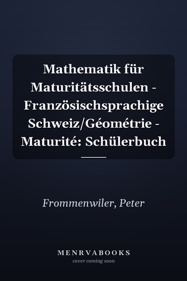 Mathematik für Maturitätsschulen - Französischsprachige Schweiz/Géométrie - Maturité: Schülerbuch