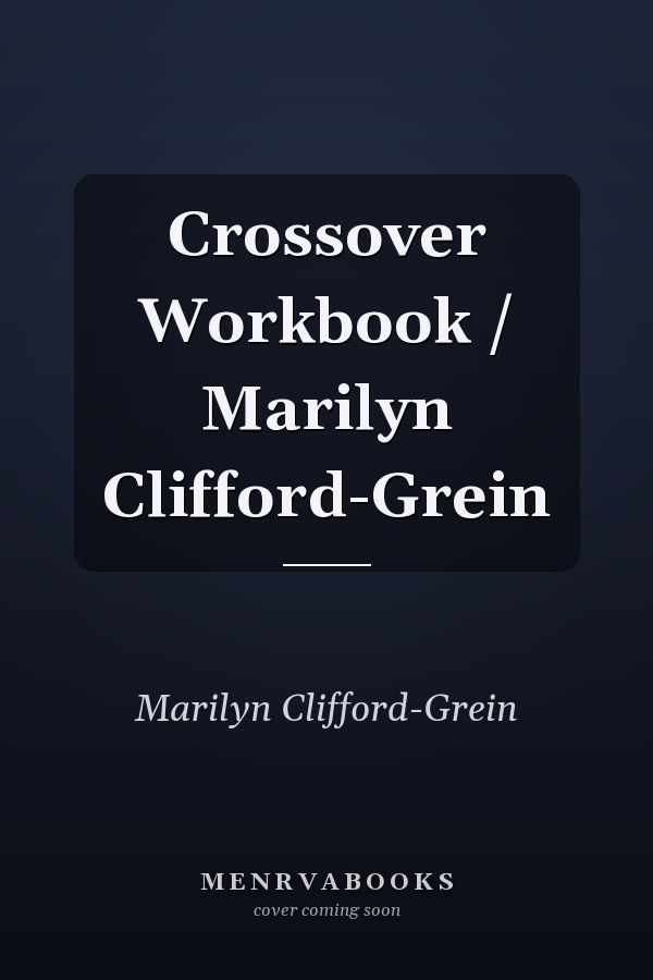 Crossover Workbook / Marilyn Clifford-Grein