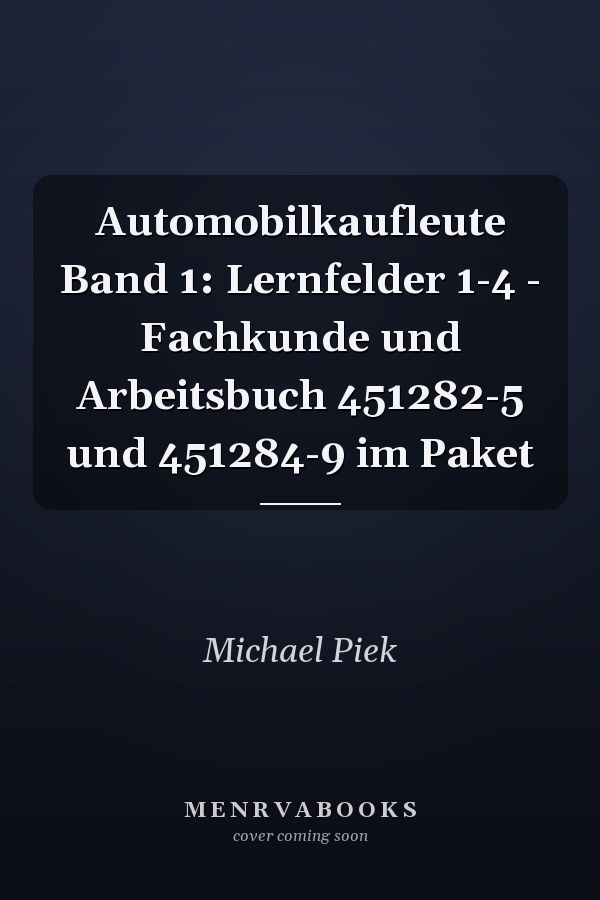 Automobilkaufleute Band 1: Lernfelder 1-4 - Fachkunde und Arbeitsbuch 451282-5 und 451284-9 im Paket