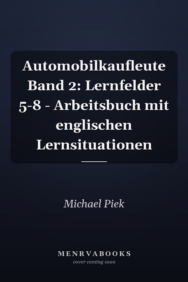 Automobilkaufleute Band 2: Lernfelder 5-8 - Arbeitsbuch mit englischen Lernsituationen