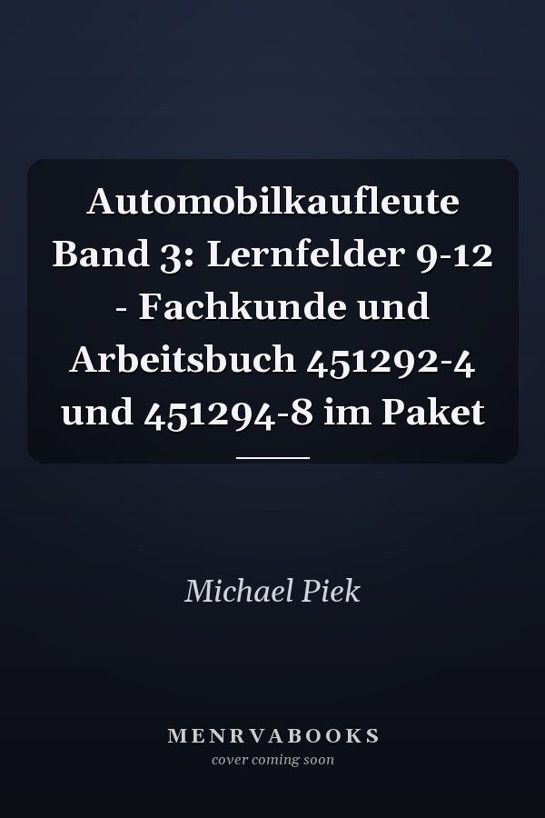 Automobilkaufleute Band 3: Lernfelder 9-12 - Fachkunde und Arbeitsbuch 451292-4 und 451294-8 im Paket