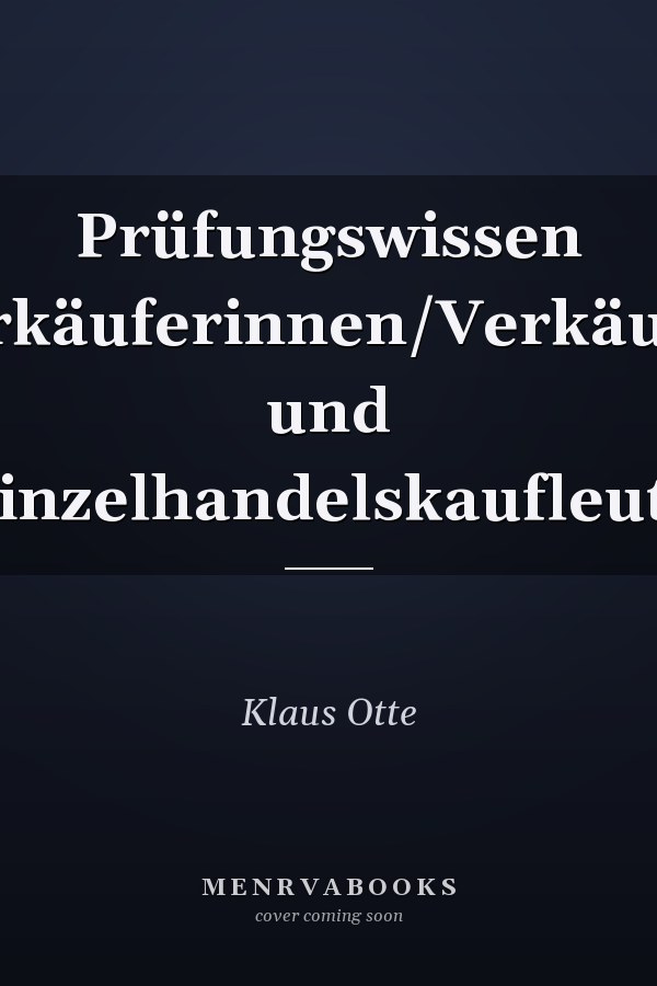 Prüfungswissen Verkäuferinnen/Verkäufer und Einzelhandelskaufleute