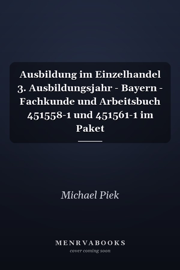 Ausbildung im Einzelhandel 3. Ausbildungsjahr - Bayern - Fachkunde und Arbeitsbuch 451558-1 und 451561-1 im Paket