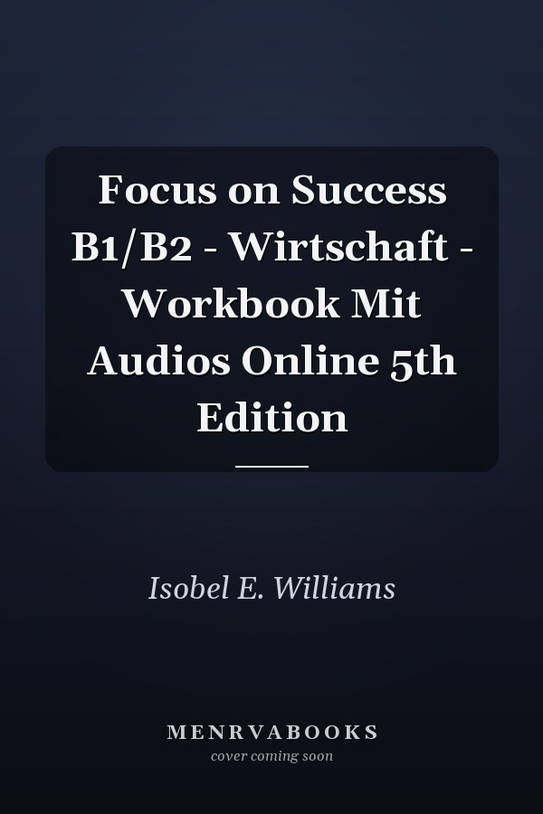 Focus on Success B1/B2 - Wirtschaft - Workbook Mit Audios Online 5th Edition