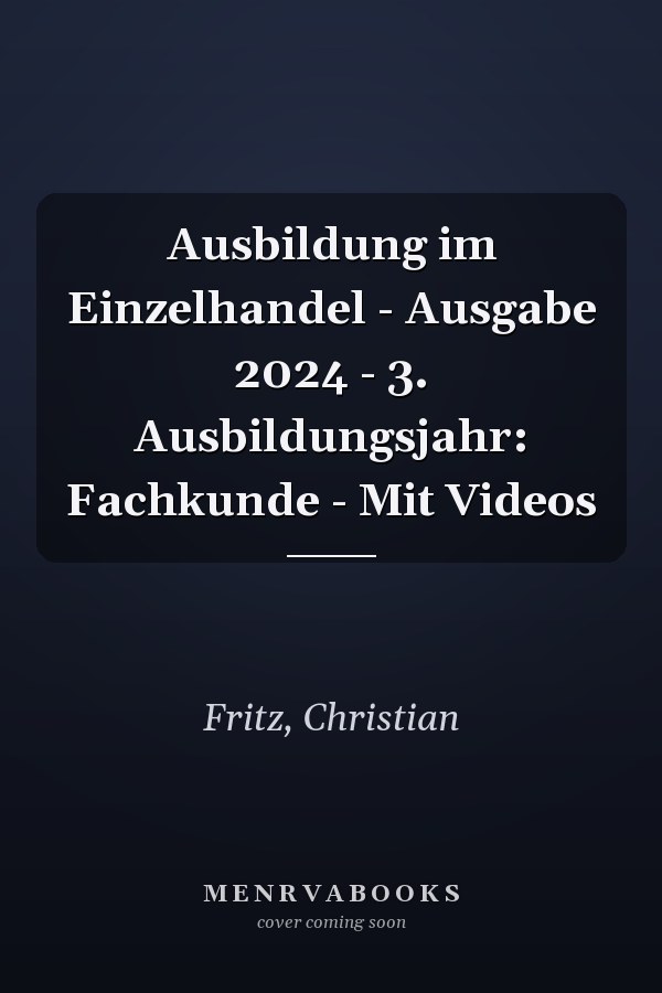Ausbildung im Einzelhandel - Ausgabe 2024 - 3. Ausbildungsjahr: Fachkunde - Mit Videos