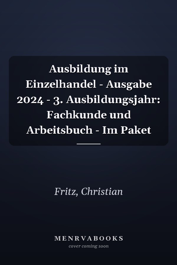 Ausbildung im Einzelhandel - Ausgabe 2024 - 3. Ausbildungsjahr: Fachkunde und Arbeitsbuch - Im Paket