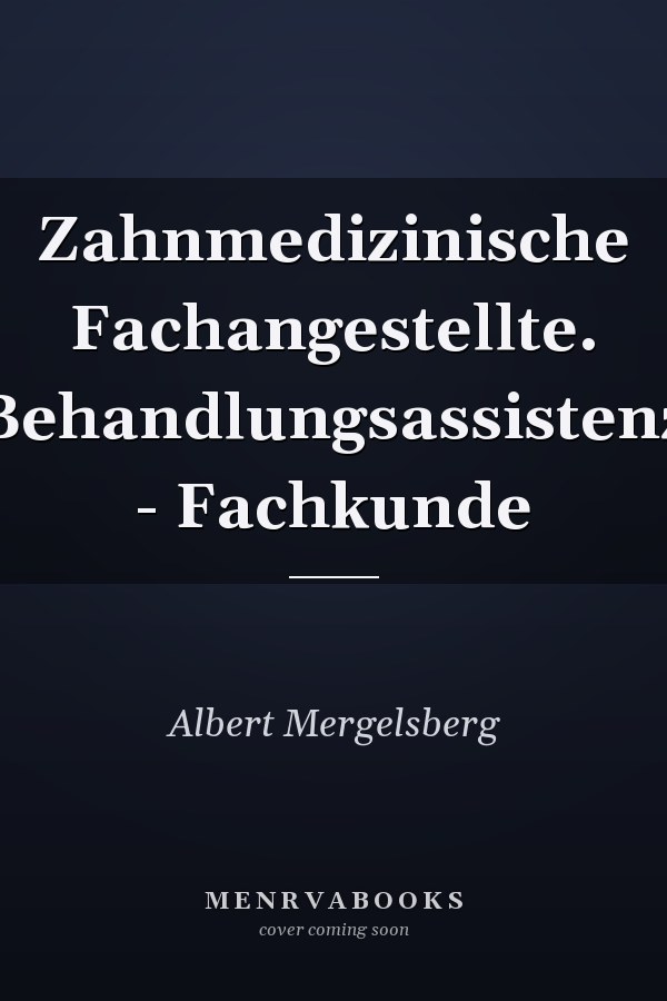 Zahnmedizinische Fachangestellte. Behandlungsassistenz - Fachkunde