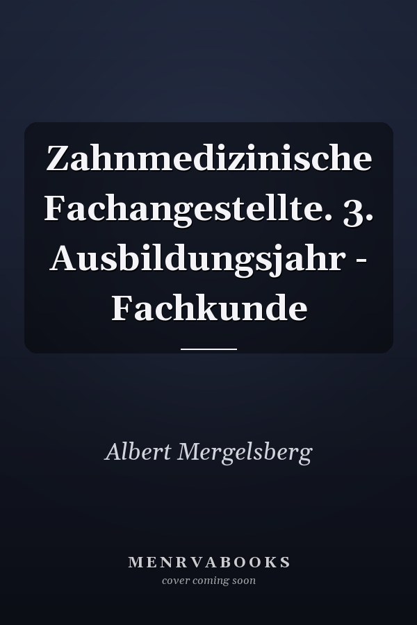 Zahnmedizinische Fachangestellte. 3. Ausbildungsjahr - Fachkunde