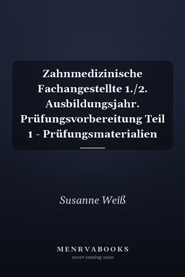 Zahnmedizinische Fachangestellte 1./2. Ausbildungsjahr. Prüfungsvorbereitung Teil 1 - Prüfungsmaterialien